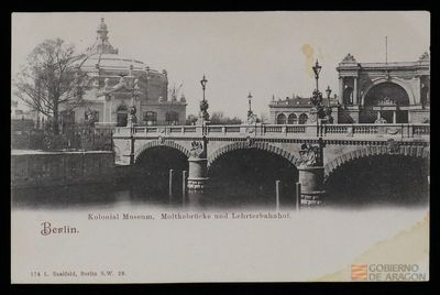 "Berlin. Kolonial Museum, Moltkebrücke und Lehrterbahnhof"