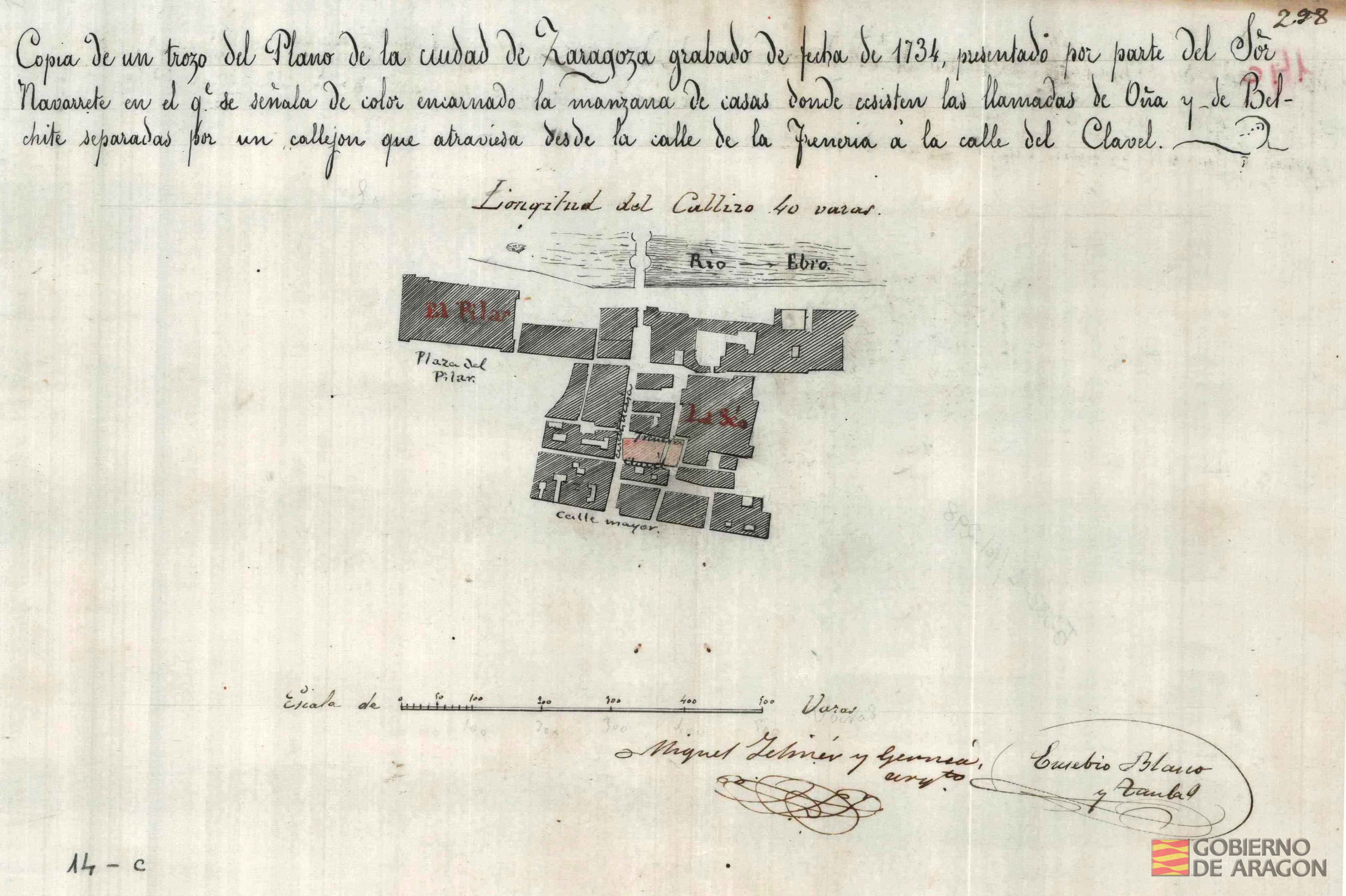 Copia de un trozo del Plano de la ciudad de Zaragoza, grabado de fecha de 1734, presentado por parte del Señor Navarrete, en el que se señala de color encarnado la manzana de casas donde existen las llamadas de Oña y de Belchite, separadas por un callejón que atraviesa desde la calle de la Frenería a la calle del Clavel. Firmado por Miguel Jeliner y Germá, Arquitecto, y Eusebio Blasco y Taula. Zaragoza (Zaragoza)
