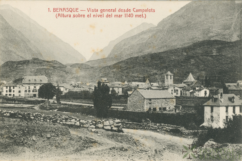 "1. Benasque. Vista general desde Campalets (Altura sobre el nivel del mar 1140 met)."