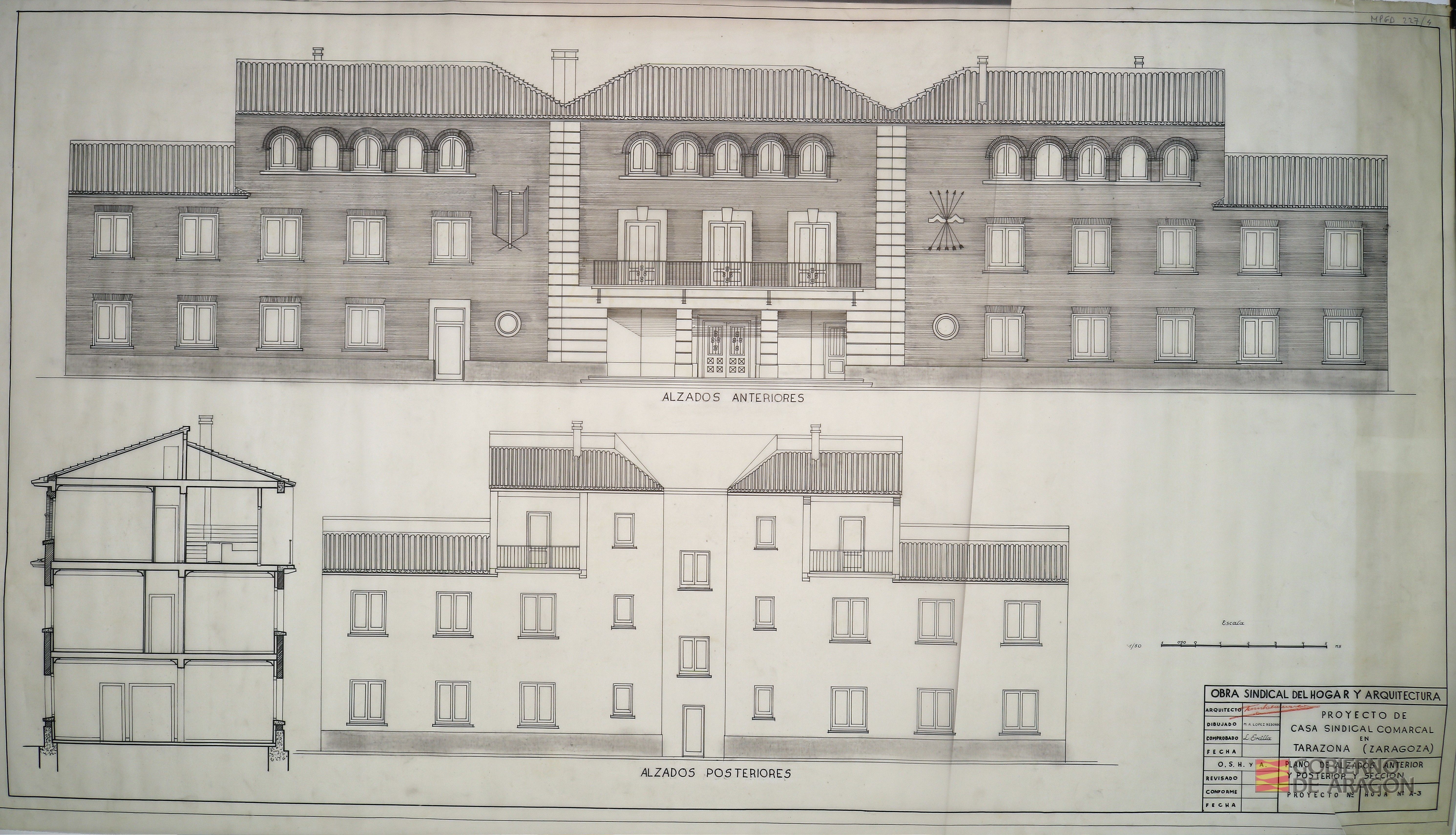 Proyecto de Casa Sindical Comarcal en Tarazona (Zaragoza).. Plano de alzados anterior y posterior y sección. Arquitecto: Fausto García Marco; Dibujo: Miguel Ángel López Redondo; Comprobó: L. Ercilla