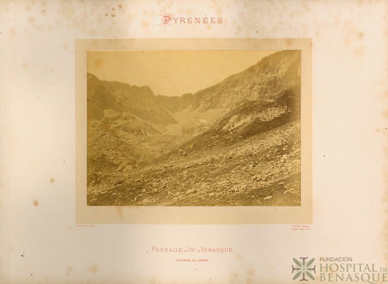 "Pyrénées. Passage du Port de Venasque. Environs de Luchon. Provost, Phot. Lafont, Éditeur. 40, Allées d'Etigny, Luchon."