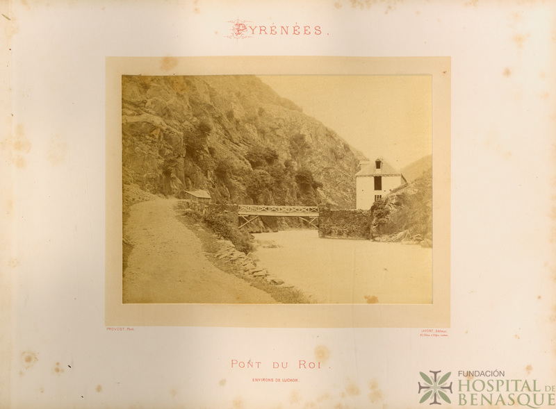 "Pyrénées. Pont du Roi. Environs de Luchon. Provost, Phot. Lafont, Éditeur. 40, Allées d'Etigny, Luchon."